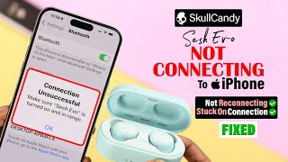 Fix Skullcandy Sesh Evo Not Connecting to iPhone [upl. by Townsend]