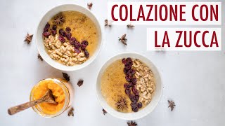 PORRIDGE di ZUCCA per una COLAZIONE AUTUNNALE PERFETTA Ricetta sana e facile  Elefanteveg [upl. by Aihsenrad492]