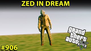 GTA 5  MASTER ZED IN DREAMS  GAMEPLAY 906 [upl. by Dragon41]