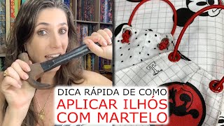 DICA RÁPIDA DE COMO APLICAR ILHÓS COM MARTELO  ACABAMENTO BEM FEITO [upl. by Atrim792]