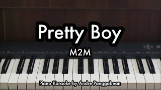 Pretty Boy  M2M  Piano Karaoke by Andre Panggabean [upl. by Peednus]