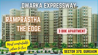 Ramprastha The Edge Sector 37D Gurgaon  3 BHK Flat  Dwarka Expressway  gurgaon flat [upl. by Aerdnaed]