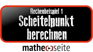 Scheitelpunkt berechnen über quadratische Ergänzung und Scheitelform Beispiel 1  A0404 [upl. by Ymmik579]