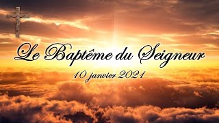 Le Baptême du Seigneur  10 janvier 2021 [upl. by Yojal]