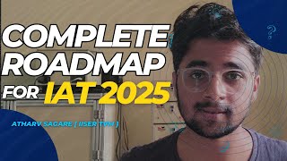 Complete Roadmap For IAT 2025  Score 200240 In IAT  IISER Aptitude Test  IAT 2025 [upl. by Batchelor]