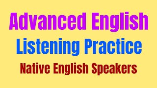 Advanced English Listening Practice with Native English Speakers  English Lessons for ESL Learners [upl. by Elicec]