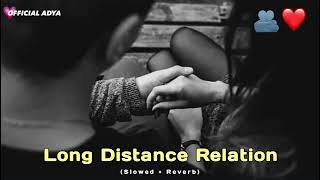 Long Distance Relationship Lofi songs  Slowed And Reverb  Lofi Songs hindisong lofi [upl. by Tierza]