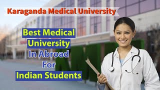 Best Medical University In Abroad For Indian Students  Karaganda Medical University  MBBS Abroad [upl. by Aitnahc]