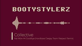 Collective  Nie Mów Mi Goodbye Hardbase Deejay Team Respect Remix HQ Hands up [upl. by Reddy]