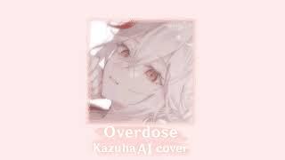 Overdose  Kazuha AI cover [upl. by Nannette75]