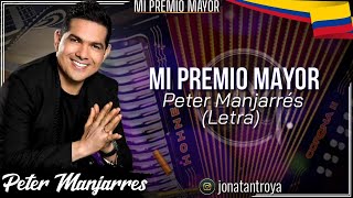 Mi Premio Mayor  Peter Manjarrés Letra [upl. by Cristobal]