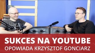 SUKCES na YouTube  Krzysztof Gonciarz o kulisach swojej pracy  WNOP 087 [upl. by Janel778]