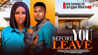 BEFORE YOU LEAVE  MAURICE SAM SONIA UCHE 2024 LATEST NOLLYWOOD MOVIES [upl. by Arturo]