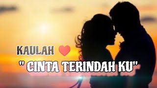 puisi cinta ♥️KAULAH CINTA TERAKHIR KU♥️ [upl. by Beattie]