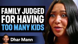 FAMILY JUDGED For Having TOO MANY KIDS Ft Not Enough Nelsons  Dhar Mann Studios [upl. by Cochran]