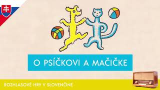 Josef Čapek  O psíčkovi a mačičke rozhlasová hra  1997  slovensky [upl. by Alvinia5]