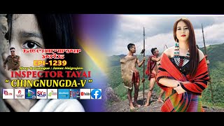 INSPECTOR TAYAI 1239  CHINGNUNGDA  5  18th SEPTEMBER 2024  DIAMOND TV [upl. by Doner]