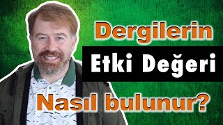 Dergilerin Etki faktörü  impact faktor  Nasıl bulunur [upl. by Haelak540]