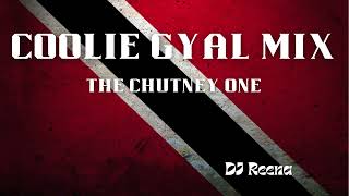 Coolie Gyal Mix The Chutney One  DJ Reena [upl. by Alue901]