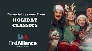 Financial Lessons From Holiday Classics With First Alliance Credit Union [upl. by Aeet]