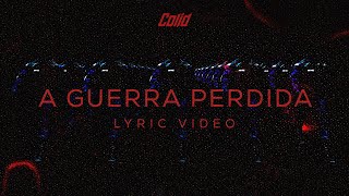 Colid  A Guerra Perdida Lyricvídeo oficial [upl. by Latia494]