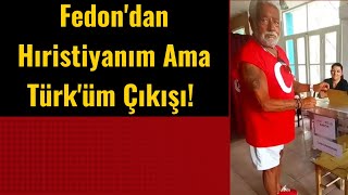 Fedon Hıristiyanım Ama Benden Türk Müslüman Yok Dedi magazin fedon [upl. by Anne]