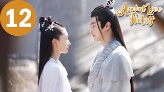 ENG SUB  Ancient Love Poetry  EP12  千古玦尘  Zhou Dongyu Xu Kai [upl. by Aydin409]