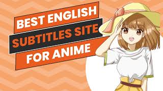 Discover the Best Website to Download Anime Subtitles  Anime Subtitle Downloader [upl. by Nnuahs]