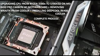 Upgrading CPU From Ryzen 3700X to 5700X3D On AM4 MSI  Removing Wraith Prism  Deepcool AK400 Setup [upl. by Cyrano]