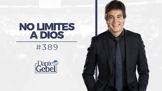 Dante Gebel 389  No limites a Dios [upl. by Romeo]