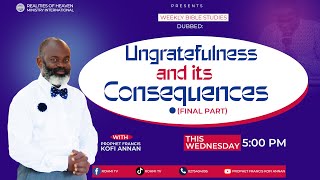 UNGRATEFULNESS AND ITS CONSEQUENCES FINAL PART  31ST JULY 2024 [upl. by Inajna]