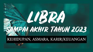 🦋LIBRA ♎️ SAMPAI AKHIR 2023 💗 SIAPSIAP PERUBAHAN LUAR BIASA 😻🙈😳🤩 [upl. by Lilian976]