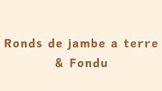 11Ronds de jambe a terre amp Fondu center [upl. by Aloibaf]