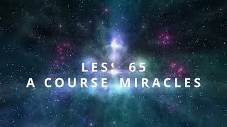 ACIM Lesson 65  15 Minute Practice  Intention [upl. by Dlarrej600]