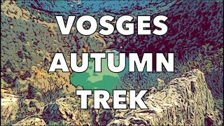 Vosges Autumn Trek [upl. by Euqinitram]