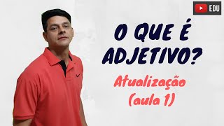 O que é adjetivo  Atualização da aula 1  Morfologia [upl. by Lennon440]