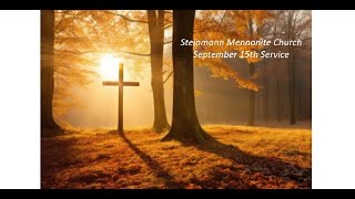 Steinmann Mennonite Church  September 15th 2024 Service [upl. by Nomae]