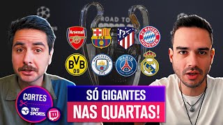 QUAIS SÃO OS TIMES MAIS TEMIDOS DAS QUARTAS DE FINAL DA CHAMPIONS DEBATEMOS [upl. by Kapor]