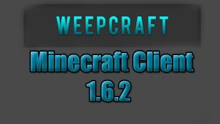 Minecraft Client WeepCraft 162 [upl. by Dyson]