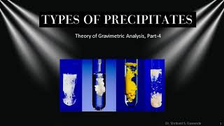 Types of precipitates Theory of Gravimetric Analysis Part 4 [upl. by Gerdeen51]