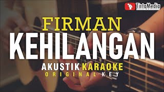 kehilangan  firman akustik karaoke  original key [upl. by Ecnatsnoc]