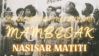 Mambesak  Nasisar Matiti  Cover Akustik Melodi [upl. by Aurilia]