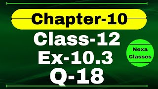 Class 12 Ex 103 Q18 Math  Vector Algebra  Q18 Ex 103 Class 12 Math  Ex 103 Q18 Class 12 Math [upl. by Felicity]