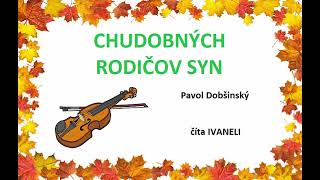 Dobšinský Pavol  CHUDOBNÝCH RODIČOV SYN audio rozprávka [upl. by Cinomod]