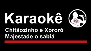 Chitãozinho e Xororó Majestade o sabiá Karaoke [upl. by Alleciram20]