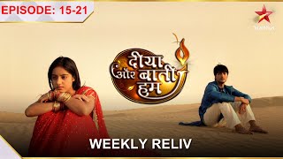 Diya Aur Baati Hum  Episode 1521  Weekly Reliv [upl. by Montfort]