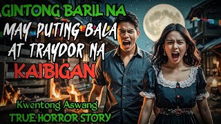 GINTONG BARIL NA MAY PUTING BALA AT GINTONG KWINTAS  Kwentong Aswang  True Horror Story [upl. by Houser]