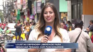 Em Campos lojistas defendem liberdade para negociar feriado com funcionários [upl. by Wilt518]