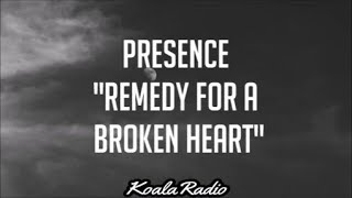 presence  remedy for a broke heart remix LyricsLyric Video [upl. by Aurie]