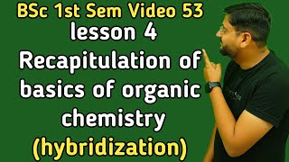 lesson 4  Recapitulation of basics of organic chemistry  hybridization  BSc 1st sem video 5341 [upl. by Oby637]